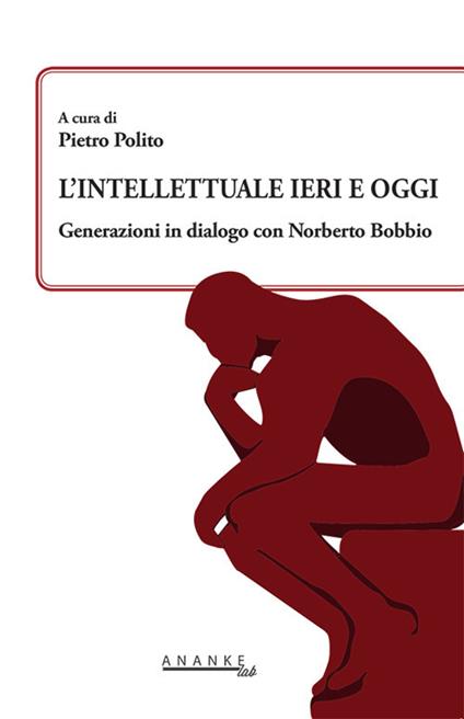 L' intellettuale ieri e oggi. Generazioni in dialogo con Norberto Bobbio - copertina