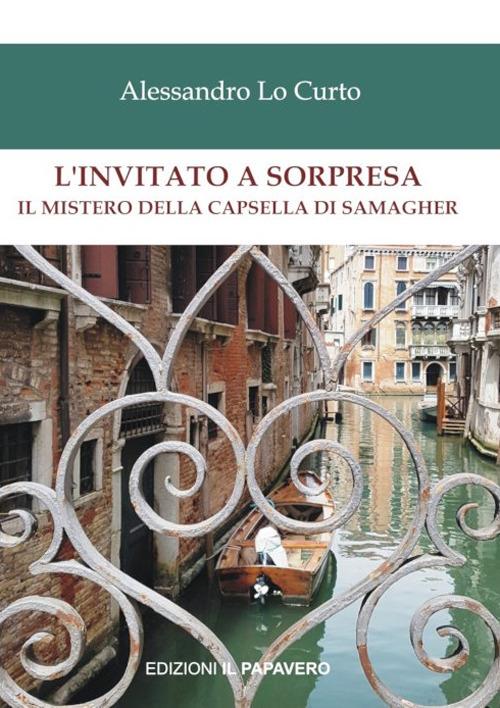 L'invitato a sorpresa. Il mistero della Capsella di Samagher - Alessandro Lo Curto - copertina