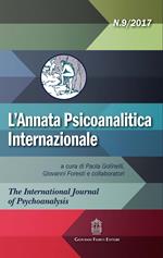 L' annata psicoanalitica internazionale. The international journal of psychoanalysis (2017). Vol. 9