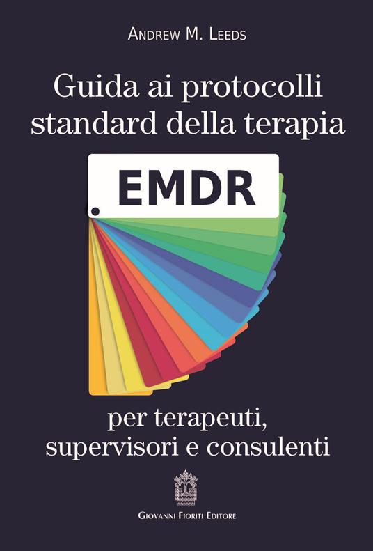 Guida ai protocolli standard della terapia EMDR per terapeuti, supervisori e consulenti - Andrew M. Leeds - copertina