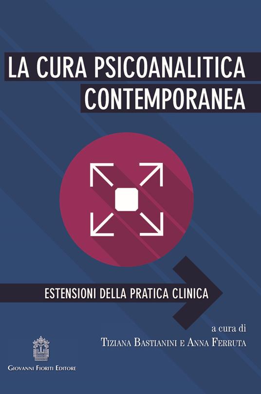 La cura psicoanalitica contemporanea. Estensioni della pratica clinica - copertina