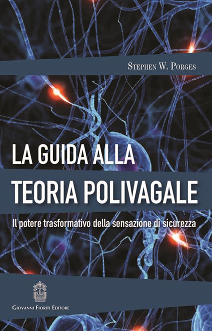 La guida alla teoria polivagale. Il potere trasformativo della sensazione di sicurezza - Stephen W. Porges - copertina