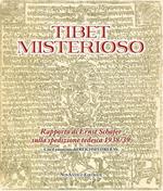 Tibet misterioso. Rapporto di Ernst Schäfer sulla spedizione tedesca 1938/39