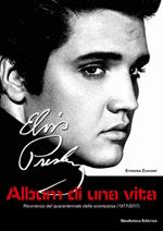 Elvis Presley. Album di una vita. Ricorrenza del quarantennale della scomparsa (1977-2017). Con figurine