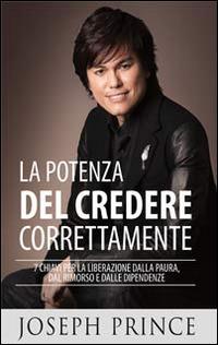 La potenza del credere correttamente - Joseph Prince - copertina