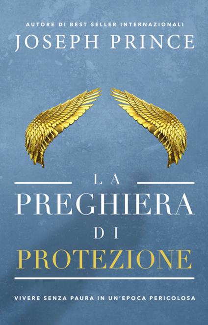 La preghiera di protezione. Vivere senza paura in un'epoca pericolosa - Joseph Prince - copertina