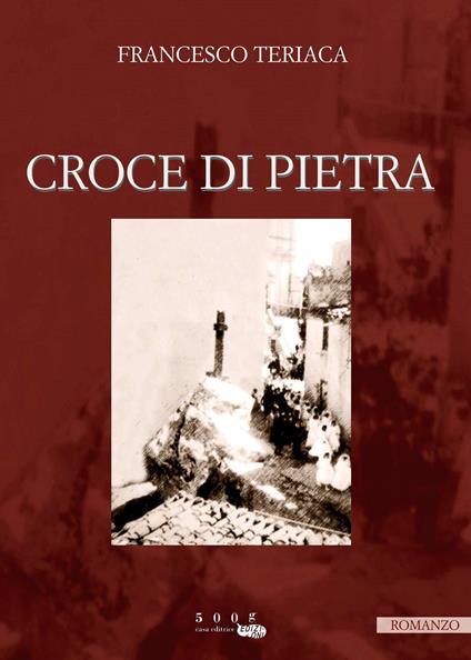 Croce di pietra - Francesco Teriaca - copertina