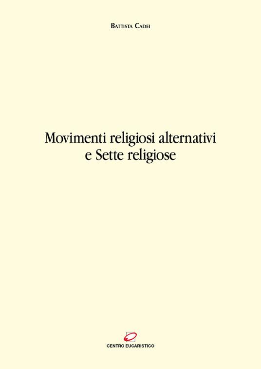 Movimenti religiosi alternativi e sette religiose - Battista Cadei - ebook