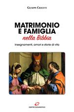 Matrimonio e famiglia nella Bibbia. Insegnamenti, amori e storie di vita