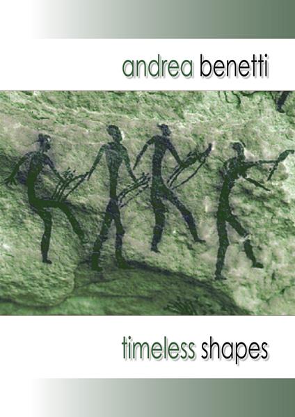 Timeless shapes. Forme senza tempo. Ediz. illustrata - Andrea Benetti - copertina