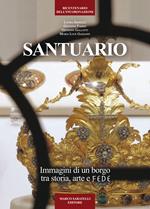 Santuario. Immagini di un borgo tra storia, arte e fede