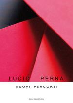 Nuovi percorsi. Lucio Perna. Ediz. illustrata