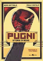 Pugni. Storie di boxe