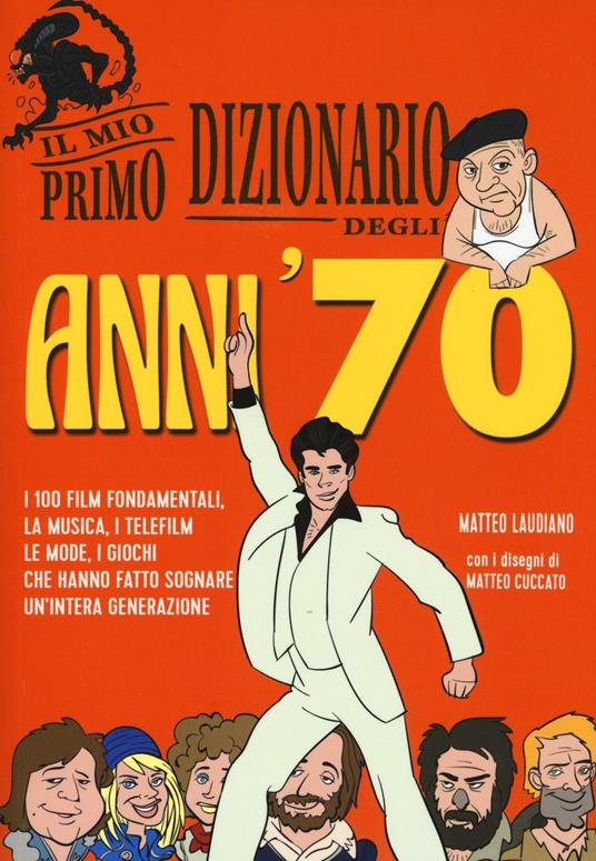 Il mio primo dizionario degli anni '70 - Matteo Laudiano - copertina