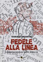 Fedele alla linea. Il mondo raccontato dal graphic journalism