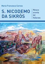 S. Nicodemo da Sikròs. Monaco eremita del Kellarana