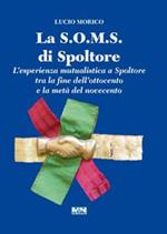 La S.O.M.S. di Spoltore. L'esperienza mutualistica a Spoltore tra la fine dell'ottocento e la metà del novecento