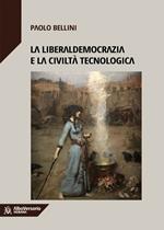 La liberaldemocrazia e la civiltà tecnologica