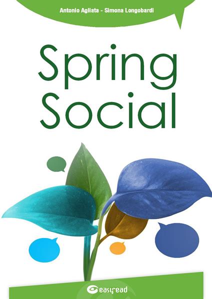 Spring social. Integra i social network nelle applicazioni software in linguaggio Java - Antonio Agliata,Simona Longobardi - copertina