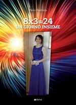 8x3=24. Un giorno insieme