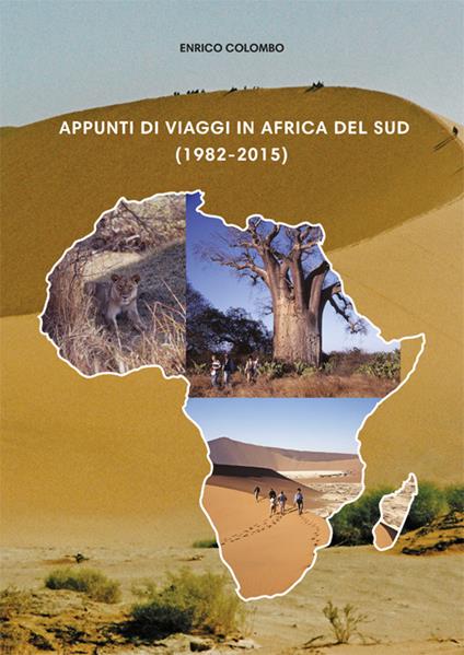 Appunti di viaggi in Africa del Sud (1982-2015) - Enrico Colombo - copertina