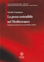 La pesca sostenibile nel Mediterraneo. Strumenti normativi per una politiva comune