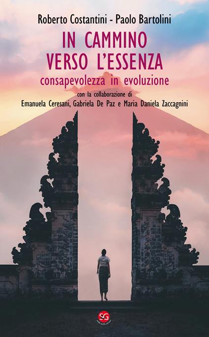 In cammino verso l'essenza. Consapevolezza in evoluzione - Roberto Costantini,Paolo Bartolini - copertina