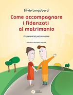 Come accompagnare i fidanzati al matrimonio. Prepararsi al patto nuziale