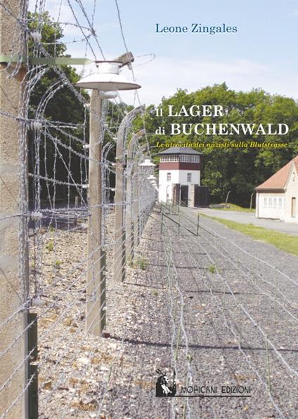 Il lager di Buchenwald. Le atrocità dei nazisti sulla Blutstrasse - Leone Zingales - copertina