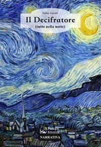 Il decifratore (tutto nella notte) - Valter Garatti - ebook