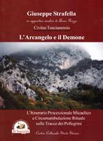 L' arcangelo e il demone. L'itinerario processionale micaelico e circumambulazione rituale sulle tracce dei pellegrini