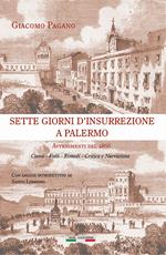 Sette giorni d'insurrezione a Palermo. Avvenimenti del 1866. Cause - Fatti - Rimedi - Critica e narrazione