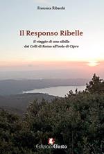 Responso ribelle. Il viaggio di una sibilla dai colli di Roma all'isola di Cipro