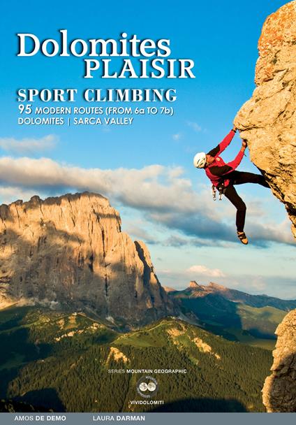 Dolomiti plaisir. Arrampicata sportiva. 95 vie moderne scelte dal 6a al 7b in Dolomiti, Valle del Sarca e dintorni. Ediz. inglese - Amos De Demo,Laura Darman - copertina