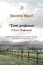 Terri profumati (Terre profumate). Peosie in dialetto calabrese del basso reggino di Benestare con traduzione in italiano a fronte