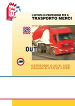L' autista di professione per il trasporto merci. Categorie C1/C1E, C/CE estensione da C1/C1E a C/CE
