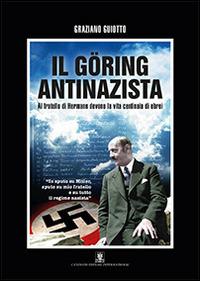 Il Göring antinazista - Graziano Guiotto - copertina