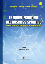 Le nuove frontiere del business sportivo. Implicazioni economiche e manageriali