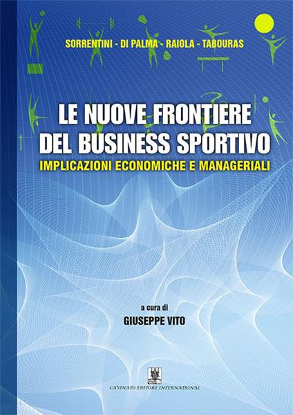 Le nuove frontiere del business sportivo. Implicazioni economiche e manageriali - copertina