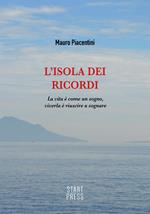 L' isola dei ricordi. La vita è come un sogno, viverla è riuscire a sognare