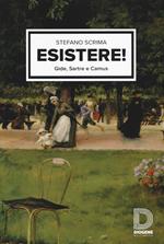 Esistere! Gide, Sartre e Camus