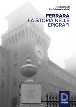 Ferrara. La storia nelle epigrafi