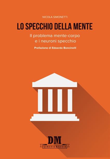 Lo specchio della mente. Il problema mente-corpo e i neuroni specchio - Nicola Simonetti - copertina