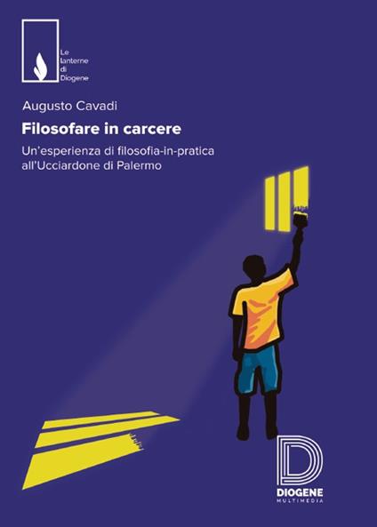 Filosofare in carcere. Un'esperienza di filosofia-in-pratica all'Ucciardone di Palermo - Augusto Cavadi - copertina