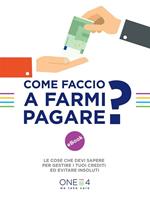 Come faccio a farmi pagare? Le cose che devi sapere per gestire i tuoi crediti ed evitare insoluti