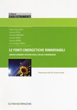 Le fonti energetiche rinnovabili. «Green economy», fotovoltaico, eolico e bioenergia