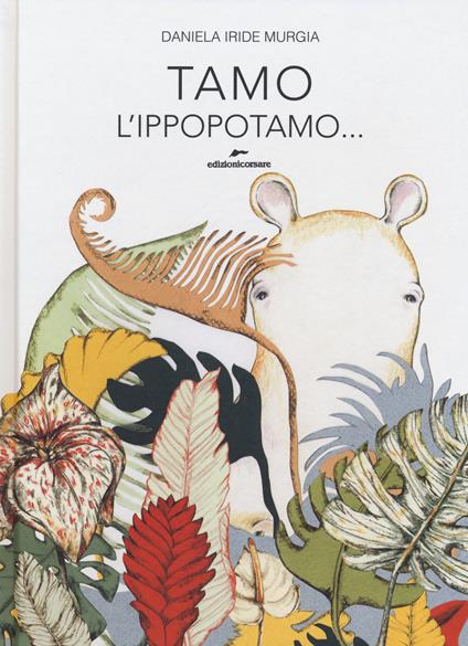 Tamo l'ippopotamo che covava le uova - Daniela Iride Murgia - copertina