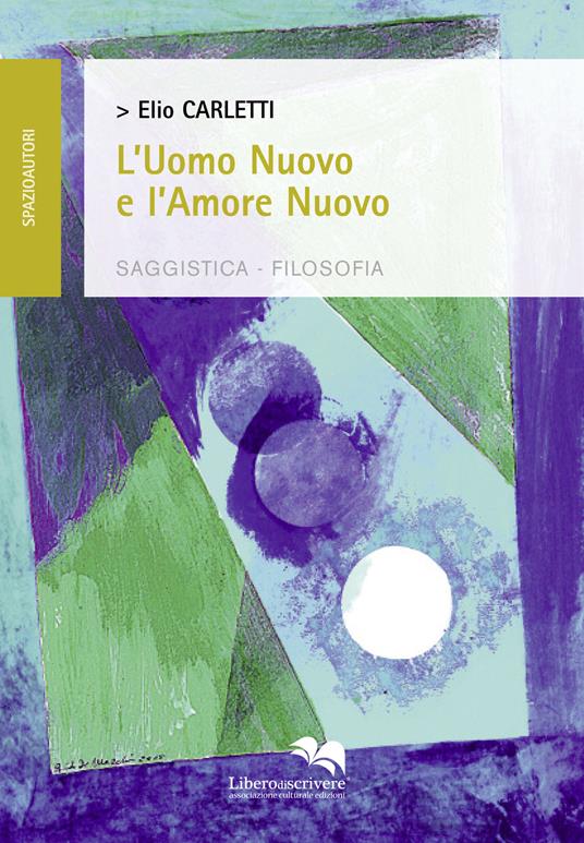 L'uomo nuovo e l'amore nuovo - Elio Carletti - copertina