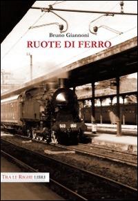 Ruote di ferro - Bruno Giannoni - copertina