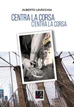 Centra la corsa. C'entra la corsa